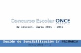 32 edición. Curso 2015 - 2016 Sesión de Sensibilización 1/ PRIMARIA Actividad nº 2.