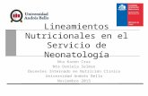 Lineamientos Nutricionales en el Servicio de Neonatología Nta Karen Cruz Nta Daniela Selman Docentes Internado en Nutrición Clínica Universidad Andrés.