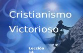 Cristianismo Victorioso Lección 14. Cristianismo basado en el poder del Espíritu Santo I. Para caminar en victoria, debemos experimentar el bautismo del.