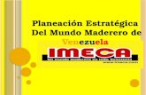 Planeación Estratégica Del Mundo Maderero de Venezuela Del Mundo Maderero de Venezuela.