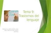 Tema 9: Trastornos del lenguaje Adalisa Licu, Belén Jiménez, Sara Mora, María Encinas y Gema Gutiérrez.