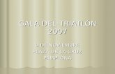 GALA DEL TRIATLÓN 2007 9 DE NOVIEMBRE PLAZA DE LA CRUZ PAMPLONA.