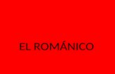 EL ROMÁNICO. CONTEXTO HISTÓRICO ORIGEN Siglo X en el norte de Italia (Lombardía) Se mantiene hasta el siglo XIII, convive con el gótico Recibe el nombre.