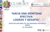 “HACIA UNA IDENTIDAD EFECTIVA: LOGROS Y DESAFIO” REGISTRO NACIONAL DE LAS PERSONAS NATURALES (RNPN) EL SALVADOR.