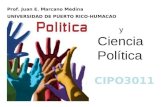 Y Ciencia Política CIPO3011 Prof. Juan E. Marcano Medina UNIVERSIDAD DE PUERTO RICO-HUMACAO.