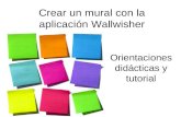 Crear un mural con la aplicación WallwisherWallwisher Orientaciones didácticas y tutorial.