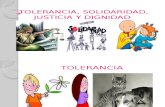 Tolerancia, Solidaridad, Justicia y Dignidad