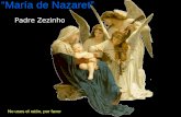 “María de Nazaret” Padre Zezinho No uses el ratón, por favor.