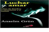 Grun,  Anselm - Luchar y Amar - Como los hombres se encuentran a sí mismos.pdf