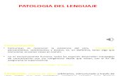 Patologia Del Lenguaje-COMENTADA