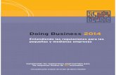 Doing Business 2014 es la decimoprimera edición de la serie de reportes anuales que analizan las regulaciones que impulsan la actividad empresarial y aquellas que la constriñen.
