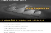 AULA 09 - Polímeros (resina acrílica)