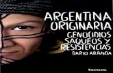 Argentina Originaria - Genocidios Saqueos y Resistencias