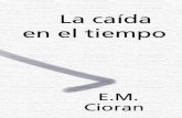 Cioran, E. M. - La Caida en El Tiempo