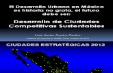 El Desarrollo Urbano en México es Historia no Grata, el Futuro debe de ser: Desarrollo de Ciudades Competitivas Sustentables (2012)