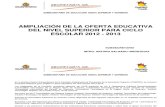 AMPLIACIÓN DE LA OFERTA EDUCATIVA DEL NIVEL SUPERIOR PARA CICLO ESCOLAR 2012 - 2013