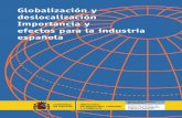 Globalización y deslocalización: Importancia y efectos para la industria española(Es)/ Globalization and relocation: importance and efects for spanish industry(Spanish)/ Globalizazioa