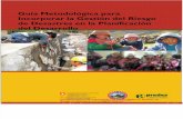 Guía Metodológica para Incorporar la Gestión del Riesgo de Desastres en la Planificación del Desarrollo