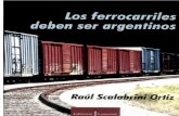 Los ferrocarriles deben ser Argentinos. Scalabrini Ortiz