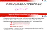 Guías de ayuda para la configuración de la privacidad y seguridad de las redes sociales: ORKUT