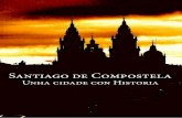 Santiago de Compostela | Unha cidade con Historia