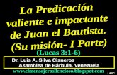 CONF. PREDICACION DE JUAN EL BAUTISTA. SU MISION I PARTE. LUCAS 3:1-6