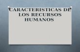CARRACTERISTICAS DE LOS RECUSOS HUMANOS