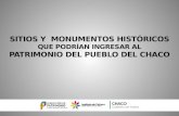Sitios factibles a ingresar al Patrimonio del Chaco.