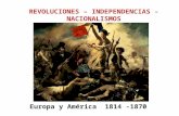 Siglo XIX   Revoluciones - Independencias - Nacionalismos