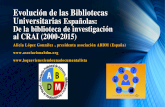 Evolución de las bibliotecas universitarias españolas: De la biblioteca de investigación al CRAI (2000-2015