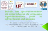 "Estudio del aprovechamiento de subproductos de empresas agroalimentarias para la alimentación del ganado", por José Luis Guzmán, Dpto. Ciencias Forestales de la ETSI - Universidad