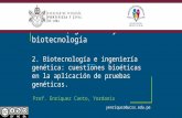 Biotecnología e ingeniería genética: cuestiones bioéticas en la aplicación de pruebas genéticas