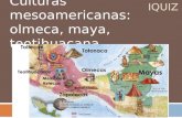 Iquiz historia 4 olmecas mayas teotihuacanos