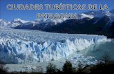 Ciudades Turísticas de la Patagonia