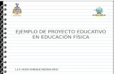 EJEMPLO DE PROYECTO EDUCATIVO EDUCACIÓN FÍSICA ETAPA 2 EVALUACIÓN MODELO 2017