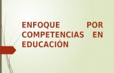 "El enfoque por competencias en la educación"