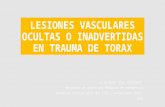 Lesiones vasculares ocultas o inadvertidas en trauma de torax i
