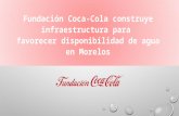 Fundación Coca-Cola construye infraestructura para favorecer agua en Morelos