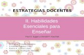 ESTRATEGIAS DOCENTES  II. Habilidades Esenciales para Enseñar