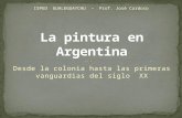 Pintura argentina desde la colonia a las primeras vanguardias del siglo XX