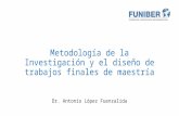 Antonio López: "Metodología de la Investigación y el diseño de trabajos finales de maestría"