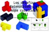 Los desafíos matemáticos y el mapa curricular 2011