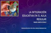 La integración educativa en el aula regular (presentación)