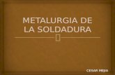Metalurgia de la soldadura_cesar mejia