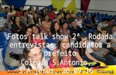 Fotos talk show 2ª rodada entrevistas candidatos, Colegio S.Antonio, S.A.JESUS, 28.09.16