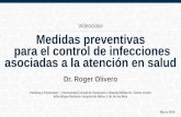 Medidas preventivas para el control de infecciones asociadas a la atención en salud.  Dr. Roger Olivero