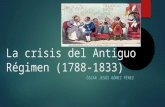 La crisis del antiguo régimen (1788 1833)