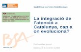 La integració de l'atenció a Catalunya, cap a on evoluciona?