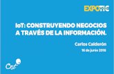 Iot- Construyendo negocios a través de la información - Carlos Calderón