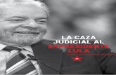 Es  la caza judicial al ex presidente lula  pdf